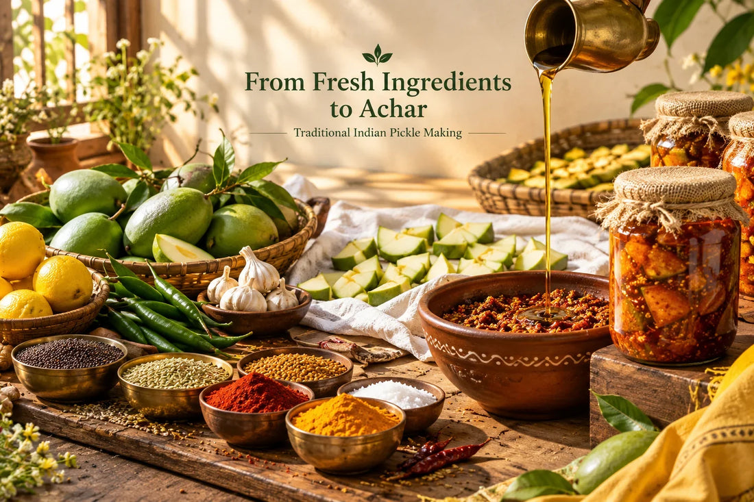 How Traditional Indian Pickles Are Made: From Fresh Ingredients to Achar